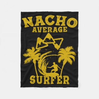 Surfer Surfing Fun Nacho Average Surfer Cinco De M Fleecefilt
