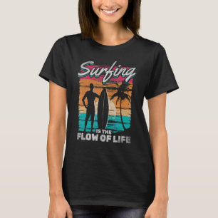 Surfing är flödet av Life Vatten Surfer Vatten Sur T Shirt
