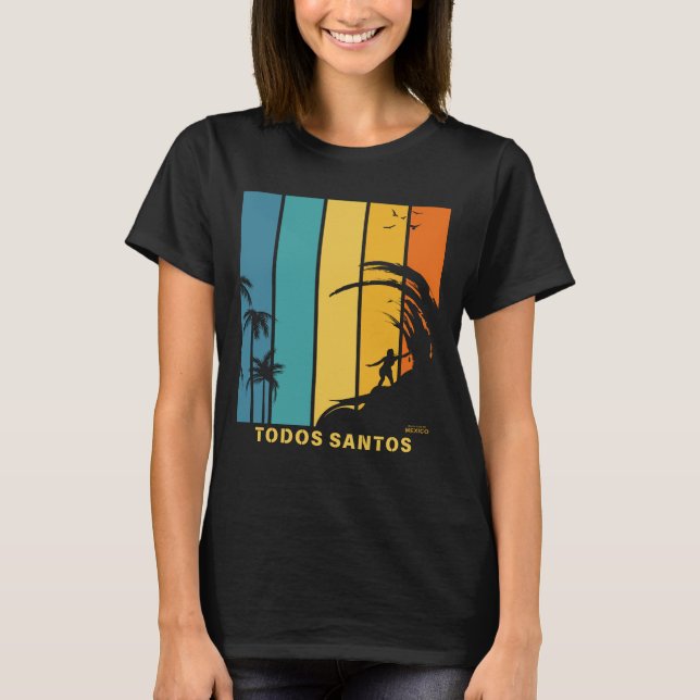 Surfing Beach Todos Santos Mexiko T Shirt (Framsida)