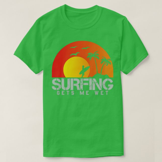 Surfing får mig Blöt T Shirt (Design framsida)