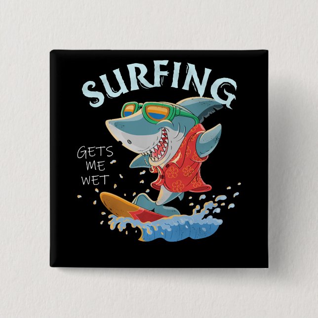 Surfing ger mig Blöt på underbara hajgåvor Knapp (Framsida)