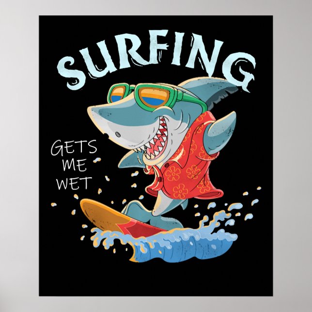 Surfing ger mig Blöt på underbara hajgåvor Poster (Framsidan)