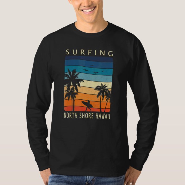 Surfing North Shore Hawaii Hawaiian Island Surfer  T Shirt (Framsida)