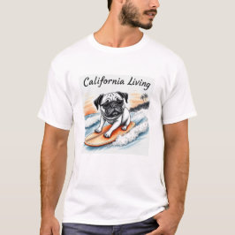Surfing Pug California Living T Shirt