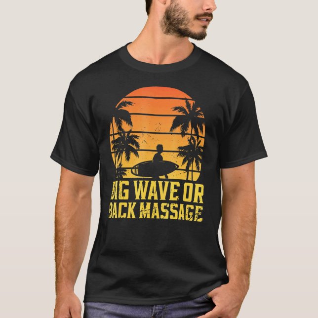 Surfing Pun Big Wave- eller Back Massage - Surfa T Shirt (Framsida)