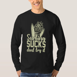 Surfing Sucks Don't Try It Holidays Costume Holida T Shirt