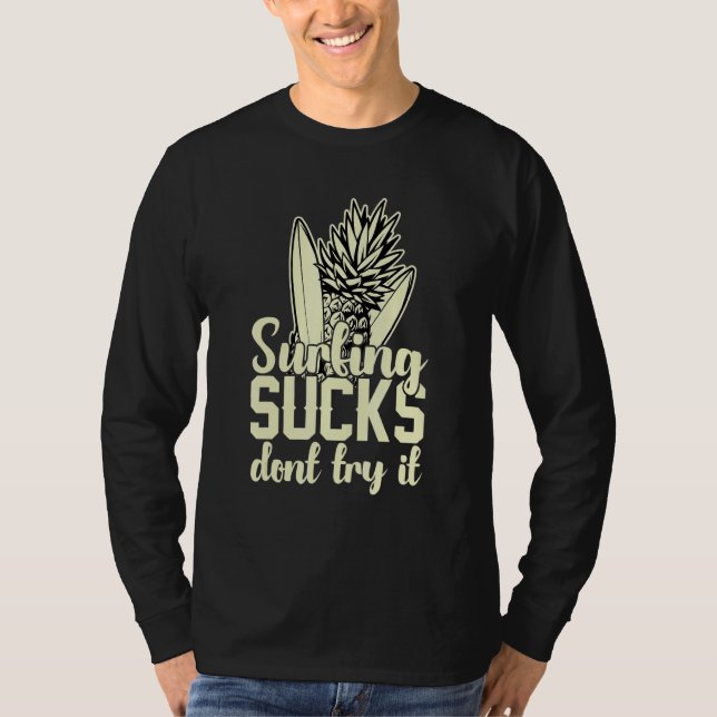 Surfing Sucks Don't Try It Holidays Costume Holida T Shirt (Framsida)
