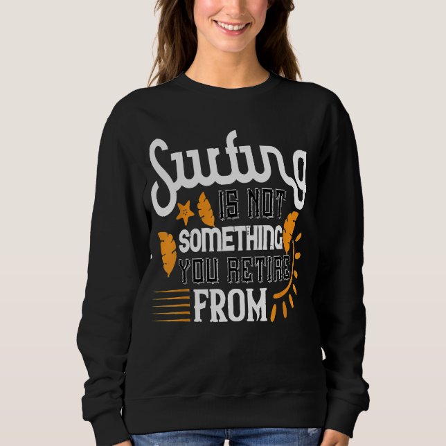 Surfning är inte något du kommer från Surfa T Shirt (Framsida)