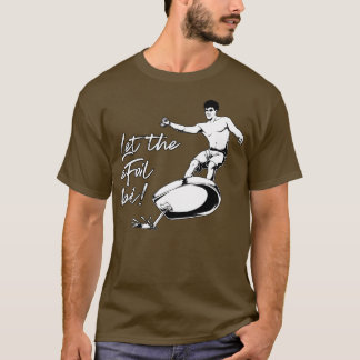 Surfning av olja Låt oljeuttaget koka T Shirt