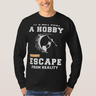 Surfning: bortom en hobby, rymmer min verklighet t shirt