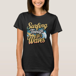Surfning genom Lifes Vinkarare T Shirt