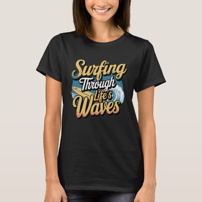 Surfning genom Lifes Vinkarare T Shirt (Framsida)