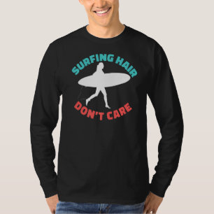 Surfning Hair Dont Care Wake Surfer T Shirt