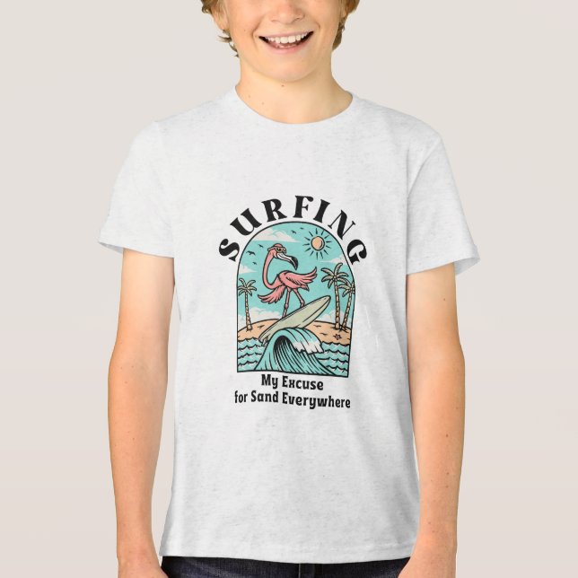 Surfning, min ursäkt för Sand överallt T Shirt (Framsida)