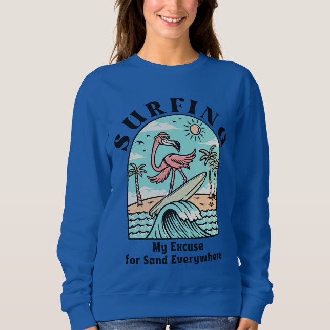 Surfning, min ursäkt för Sand överallt T Shirt (Framsida)