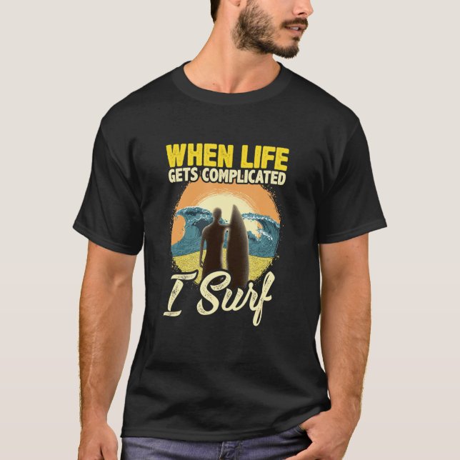 Surfning när livet blir komplicerat i Surfa T Shirt (Framsida)