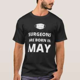 Surgeon är född i maj t shirt