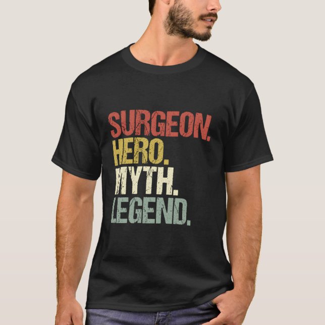 Surgeon Hero Myth Legend Plastic Surgeon T Shirt (Framsida)