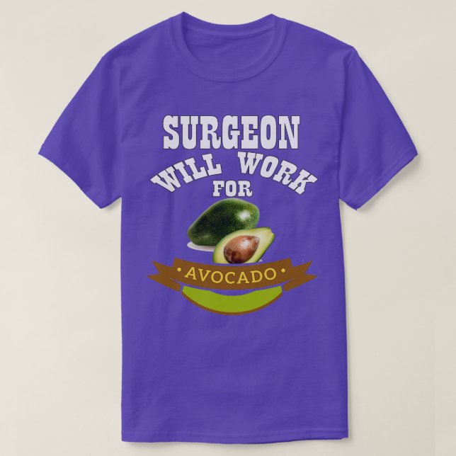 Surgeon kommer att arbeta för Avocado T Shirt (Design framsida)