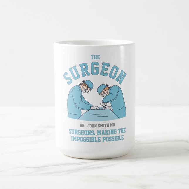 Surgeons: making the impossible possible doctor kaffemugg (Center)