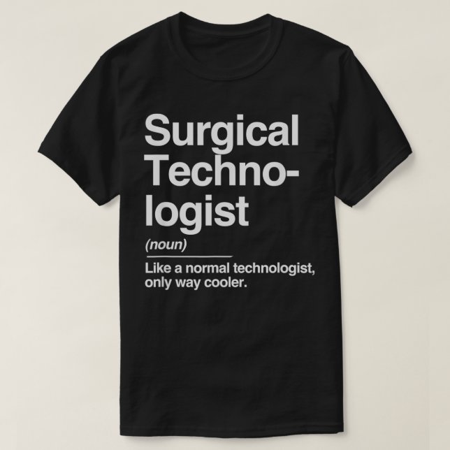 Surgical Technologist Definition Normal Only Coole T Shirt (Design framsida)