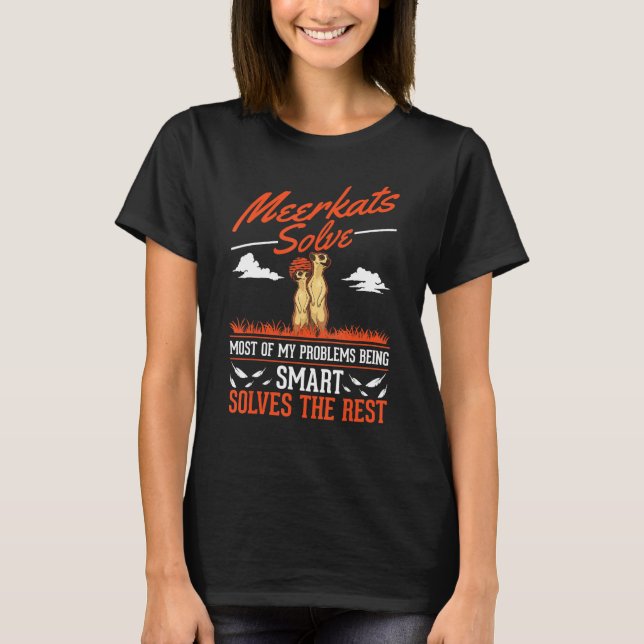 Surikater Löser Det mesta Av Mina Problem Surikat T Shirt (Framsida)