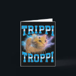 Surreal italiensk hjärnröta meme Trippi Troppi Kat Kort<br><div class="desc">Surreal italiensk hjärnröta meme Trippi Troppi Katt Rolig</div>