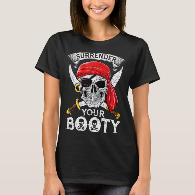 Surrender Your Booty Rate Skull Funny Jolly Roger  T Shirt (Framsida)