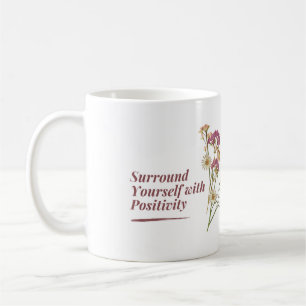 Surround you with Positivity Blommigt Mugg