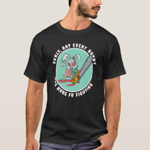 Surt nog var det inte varje bund som bekämpade Kun T Shirt