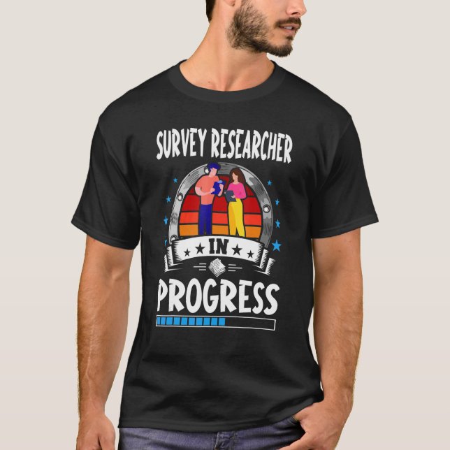 Survey Researcher In Progress Trainee Student T Shirt (Framsida)