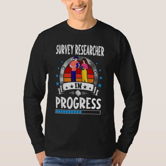 Survey Researcher In Progress Trainee Student T Shirt (Framsida)