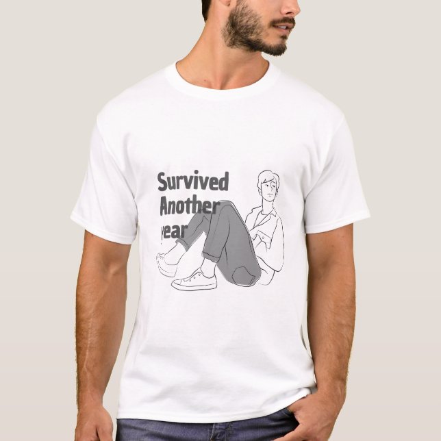 Survived Another Year – Relatable New Year Illustr T Shirt (Framsida)