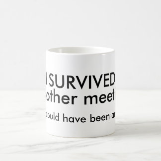 Survived Meeting Coffee Mug Kaffemugg