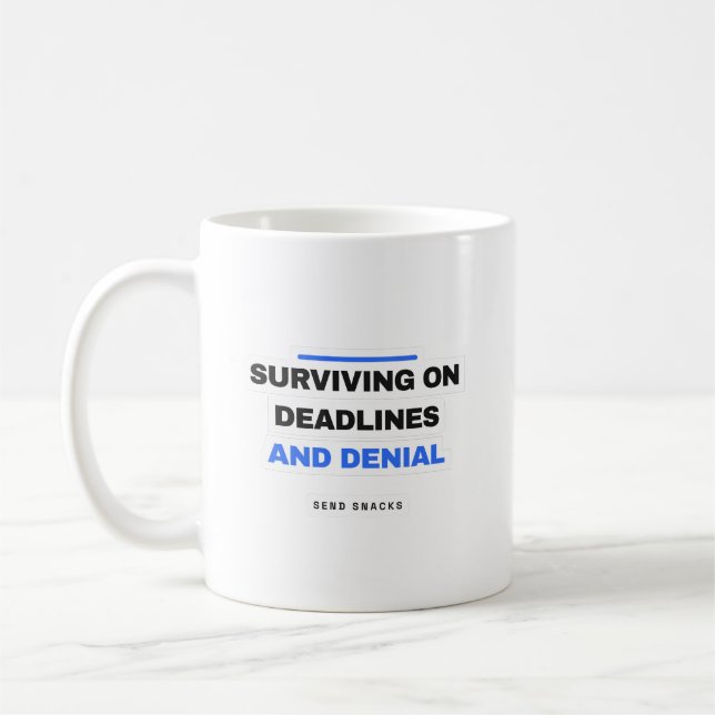 Surviving On Deadlines And Denial Funny Work Mug Kaffemugg (Vänster)