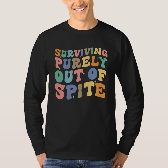 Surviving Purely Out Of Spite Saying Retro Groovy  T Shirt (Framsida)