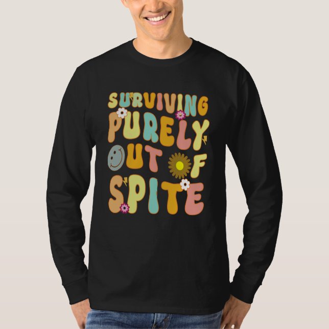 Surviving Purely Out Of Spite T Shirt (Framsida)