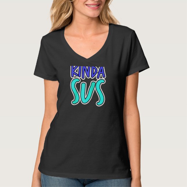 Sus Kinda Sus Funny Dank Meme Trendig Gamer-spel T Shirt (Framsida)