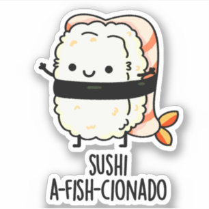 Sushi A-fish-Cionado Funny Food Fish Pun Klistermärken
