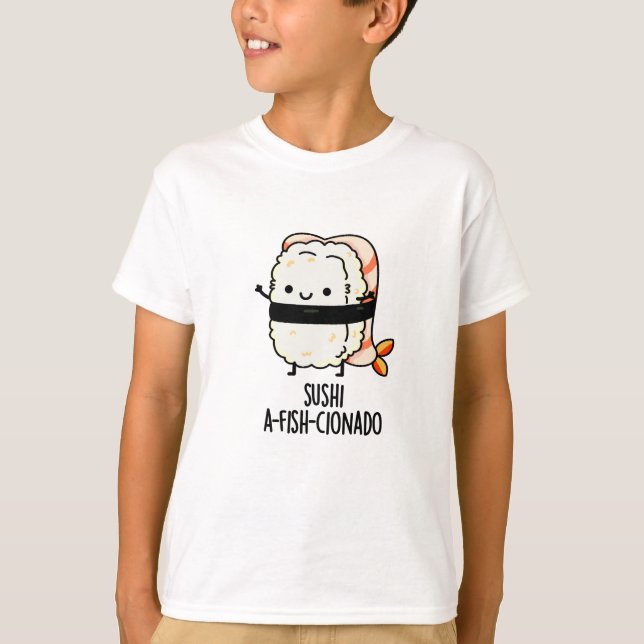 Sushi A-fish-Cionado Funny Food Fish Pun T Shirt (Framsida)