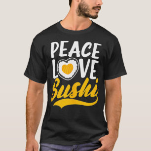 Sushi Älskare Design Peace Kärlek Sushi Gift T Shirt