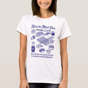 Sushi Älskare Rolig Klubb Ris För Att Mötas  T Shirt