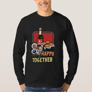 Sushi Älskare - Soy Lycklig Together Sushi Pun T Shirt
