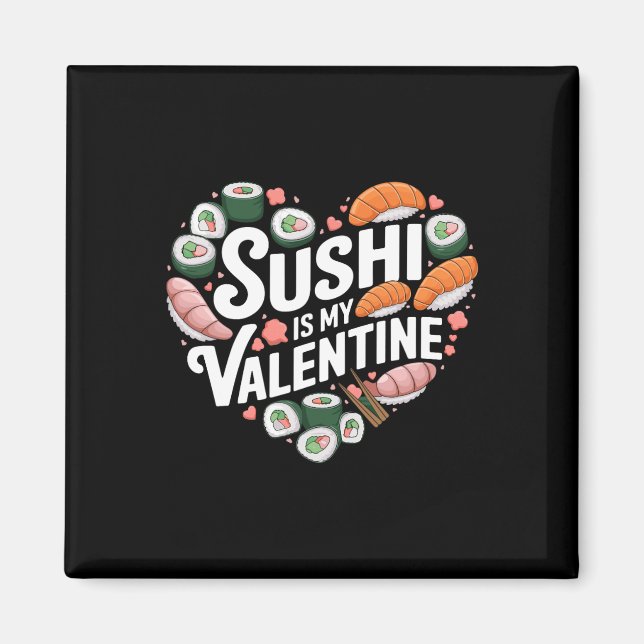 Sushi är min valentin japansk mat sashimi valentin magnet (Framsidan)
