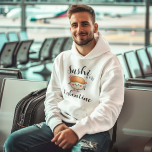 Sushi är min Valentine Hoodie