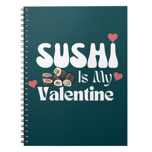 Sushi är min Valentine, sushi Anteckningsbok (Framsidan)
