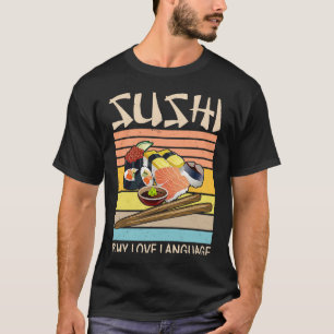 Sushi är mitt Kärlek-språk Sushi Japanska Food 2 T Shirt