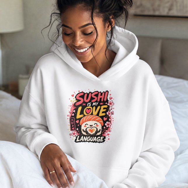 Sushi Är Mitt Kärleksspråk –Sött Kawaii Sushi Hoodie (Skapare uppladdad)