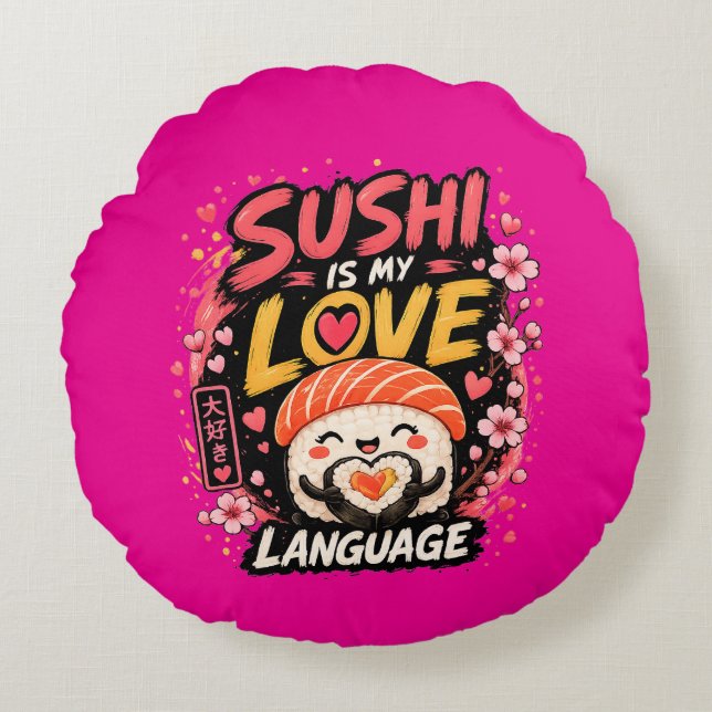 Sushi Är Mitt Kärleksspråk –Sött Kawaii Sushi Rund Kudde (Framsidan)