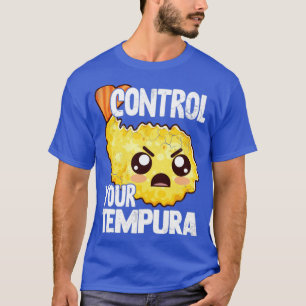 Sushi Control Your Tempura Roliga meningar Japansk T Shirt